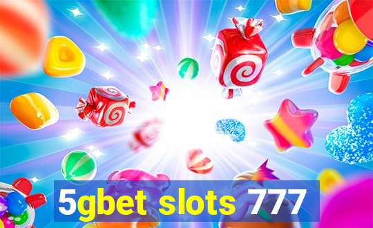 5gbet slots 777